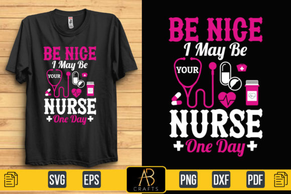Be Nice I May Be Your Nurse Sublimation Graphics and Print Templates