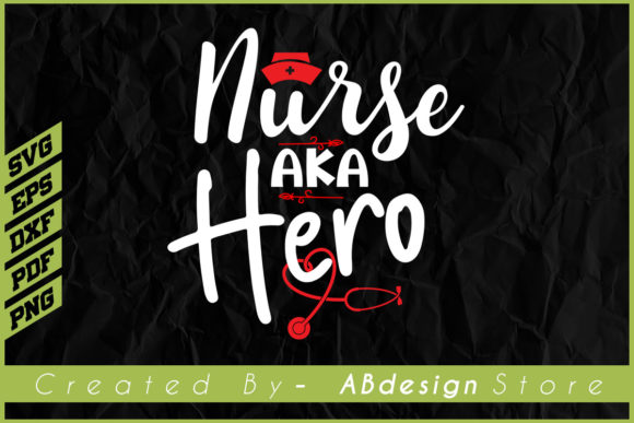 Nurse Aka Hero Graphics & Print Templates