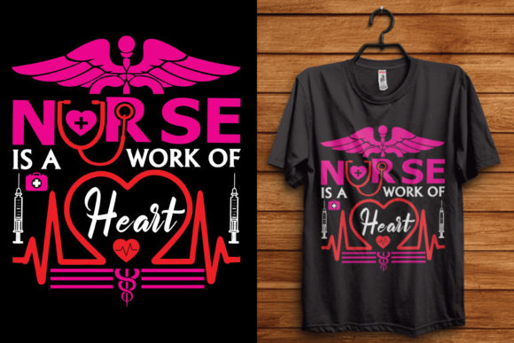 Nurse is a Work of Heart Graphics for T-Shirt Designs