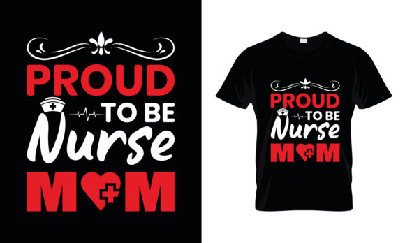 Proud to Be Nurse Mom Graphics for T-Shirt Designs