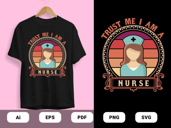 Reviewing Trust Me I’m a Nurse T-shirt Design for Embroidery